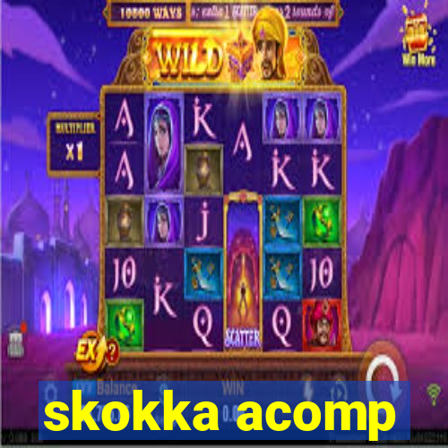 skokka acomp
